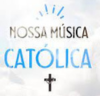 NOSSA MÚSICA CATÓLICA